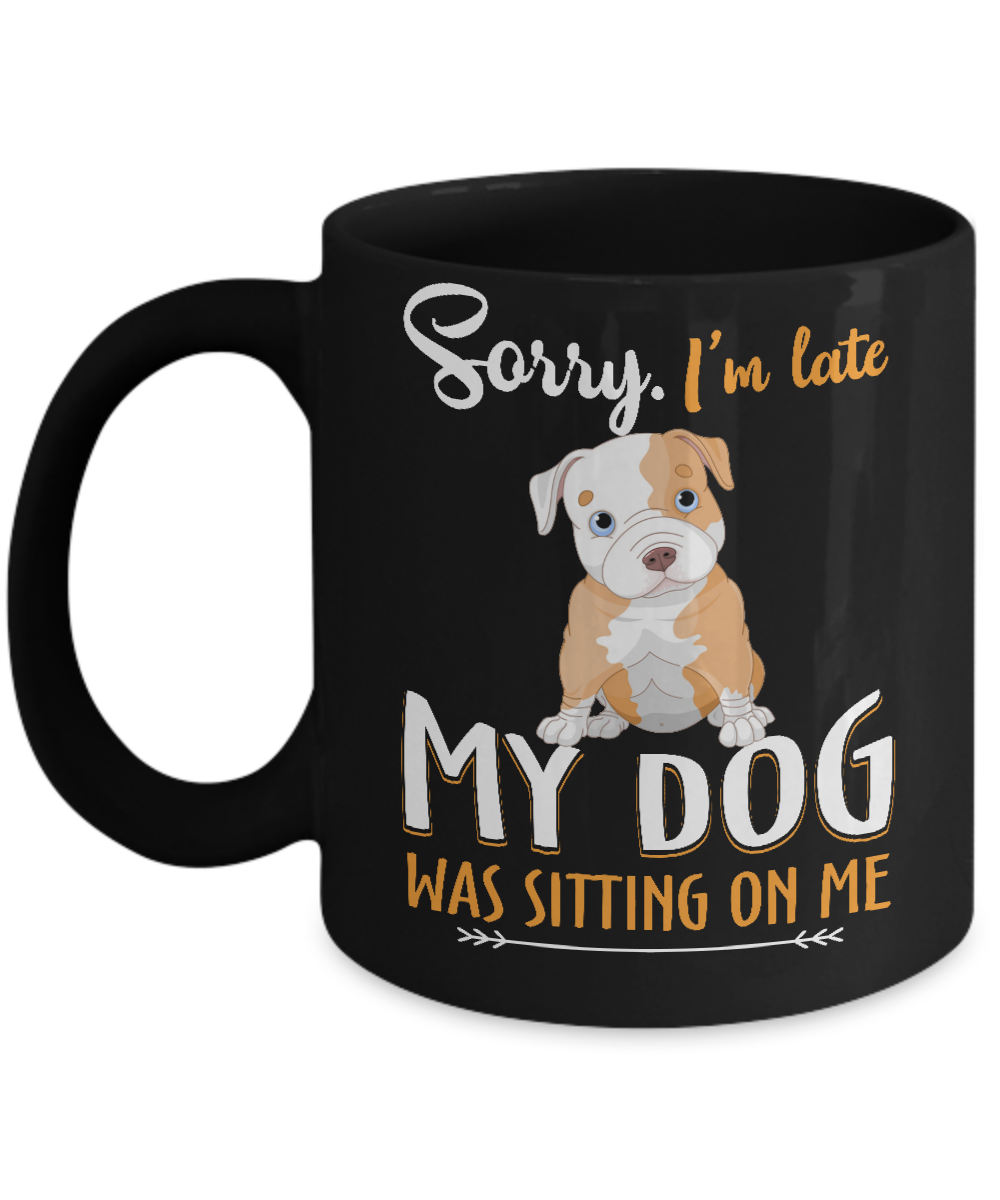 Sorry I'm Late My Pitbull Was Sitting On Me Funny Dog Mug-Coffee Mug-11oz Mug-Black