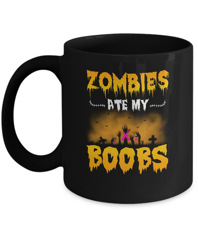 Zombies Ate My Boobs Breast Cancer Pink Halloween Mug-Coffee Mug-11oz Mug-Black