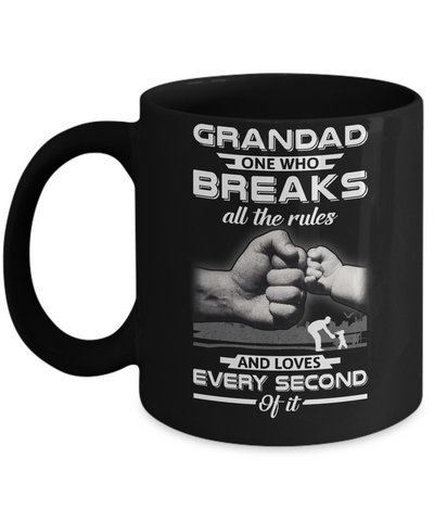Grandad One Who Breaks All The Rules And Loves Every Second Of It Mug-Coffee Mug-11oz Mug-Black