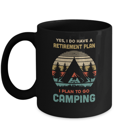 Vintage Yes I Do Have A Retirement Plan To Go Camping Mug-Coffee Mug-11oz Mug-Black