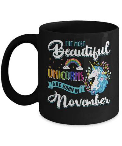 The Most Beautiful Unicorns Are Born In November Birthday Mug-Coffee Mug-11oz Mug-Black