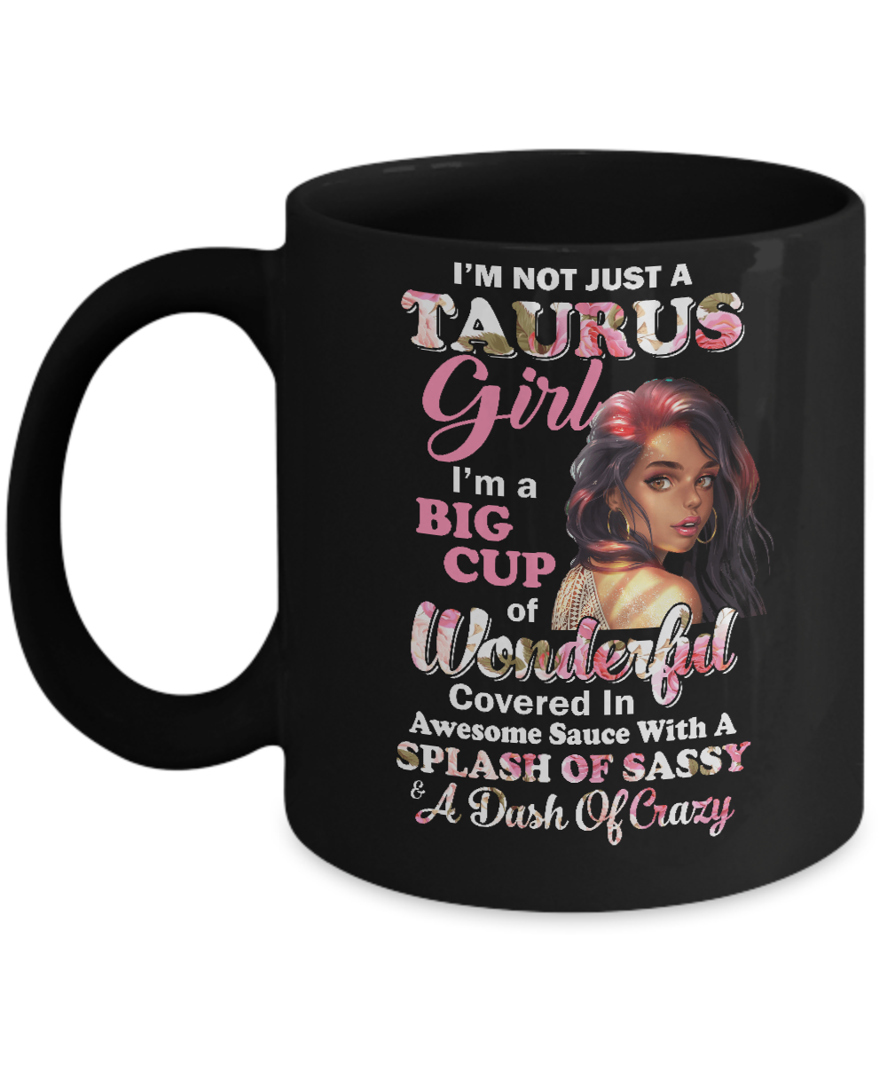 I'm Not Just A Taurus Girl April May Birthday Gifts Mug