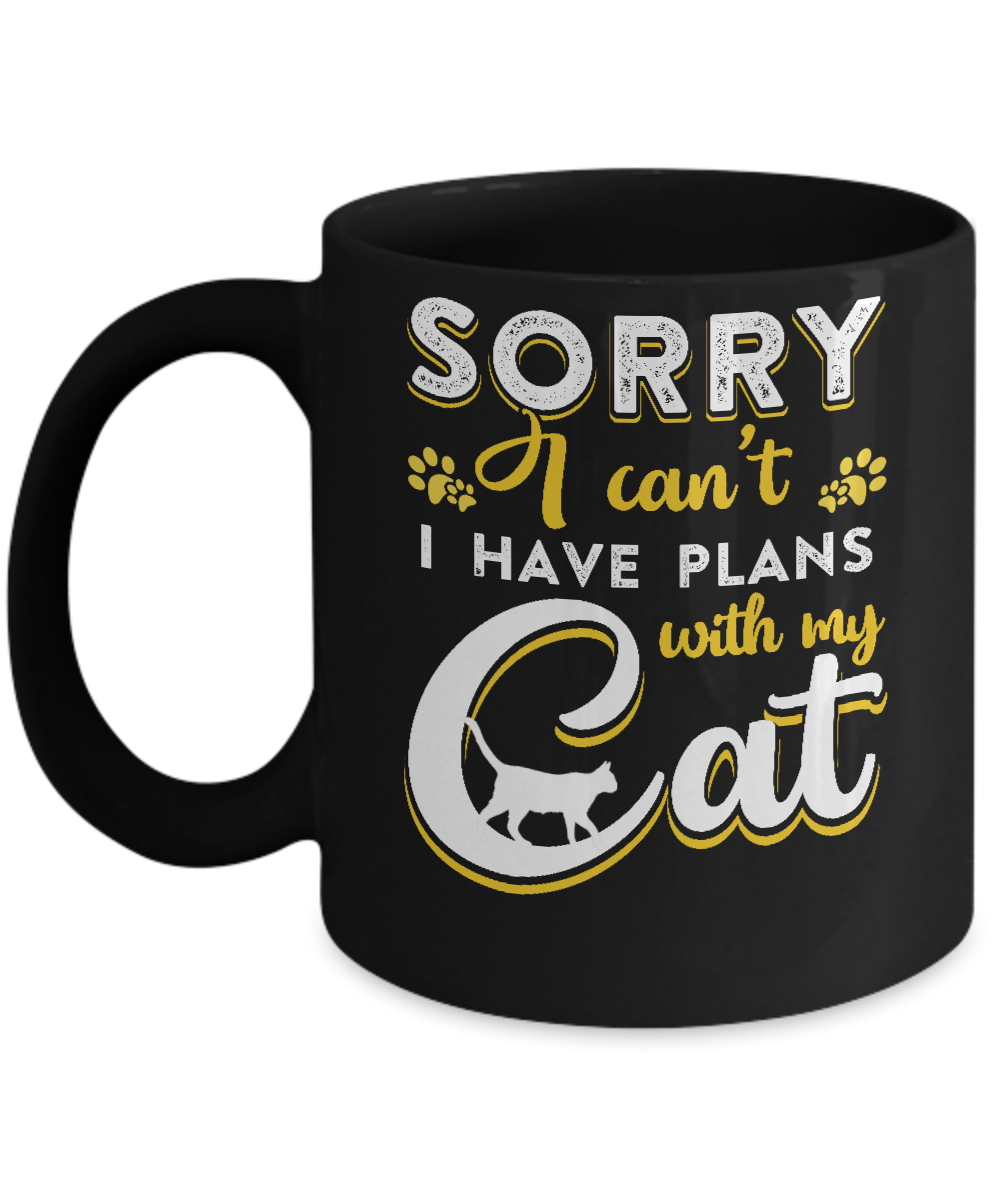 Sorry I Can't I Have Plans With My Cat Mug