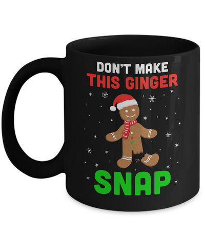 Don't Make This Ginger Snap Funny Cookie Bake Christmas Gift Mug-Coffee Mug-11oz Mug-Black