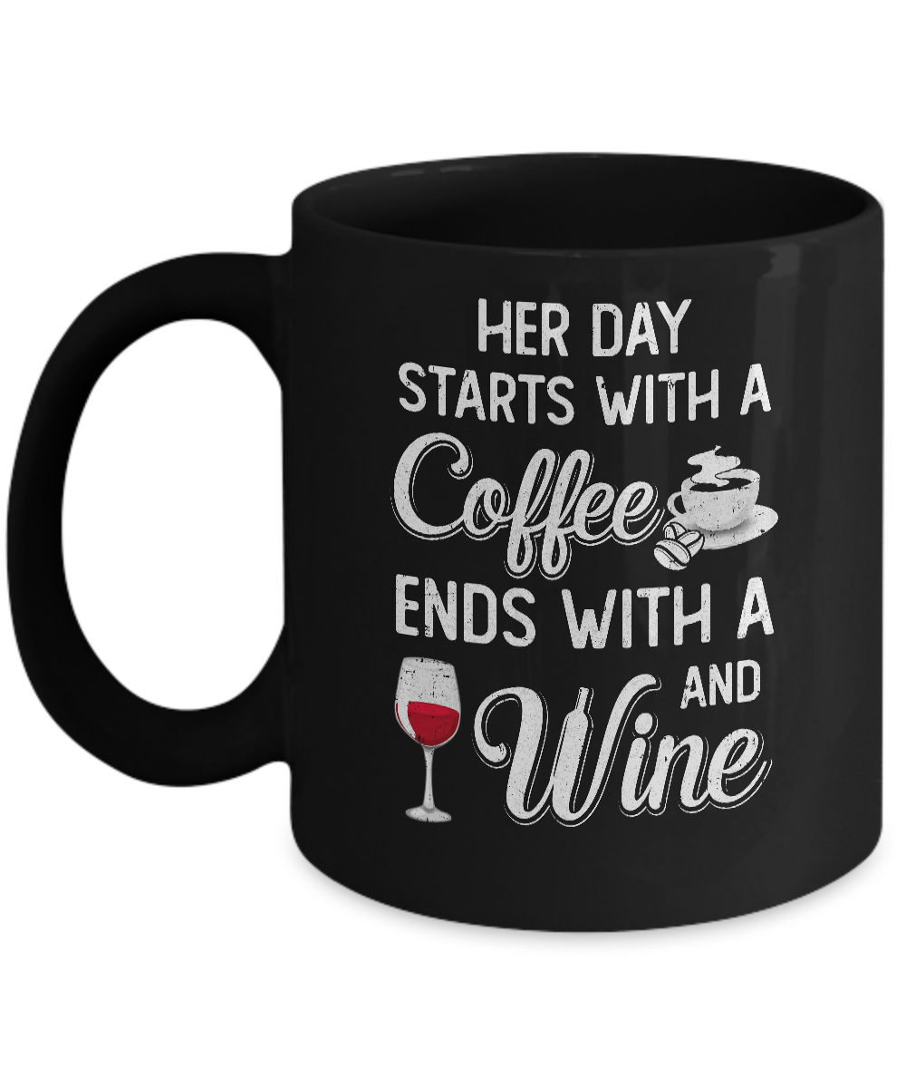 Her Day Starts With Coffee And Ends With Wine Mug-Coffee Mug-11oz Mug-Black