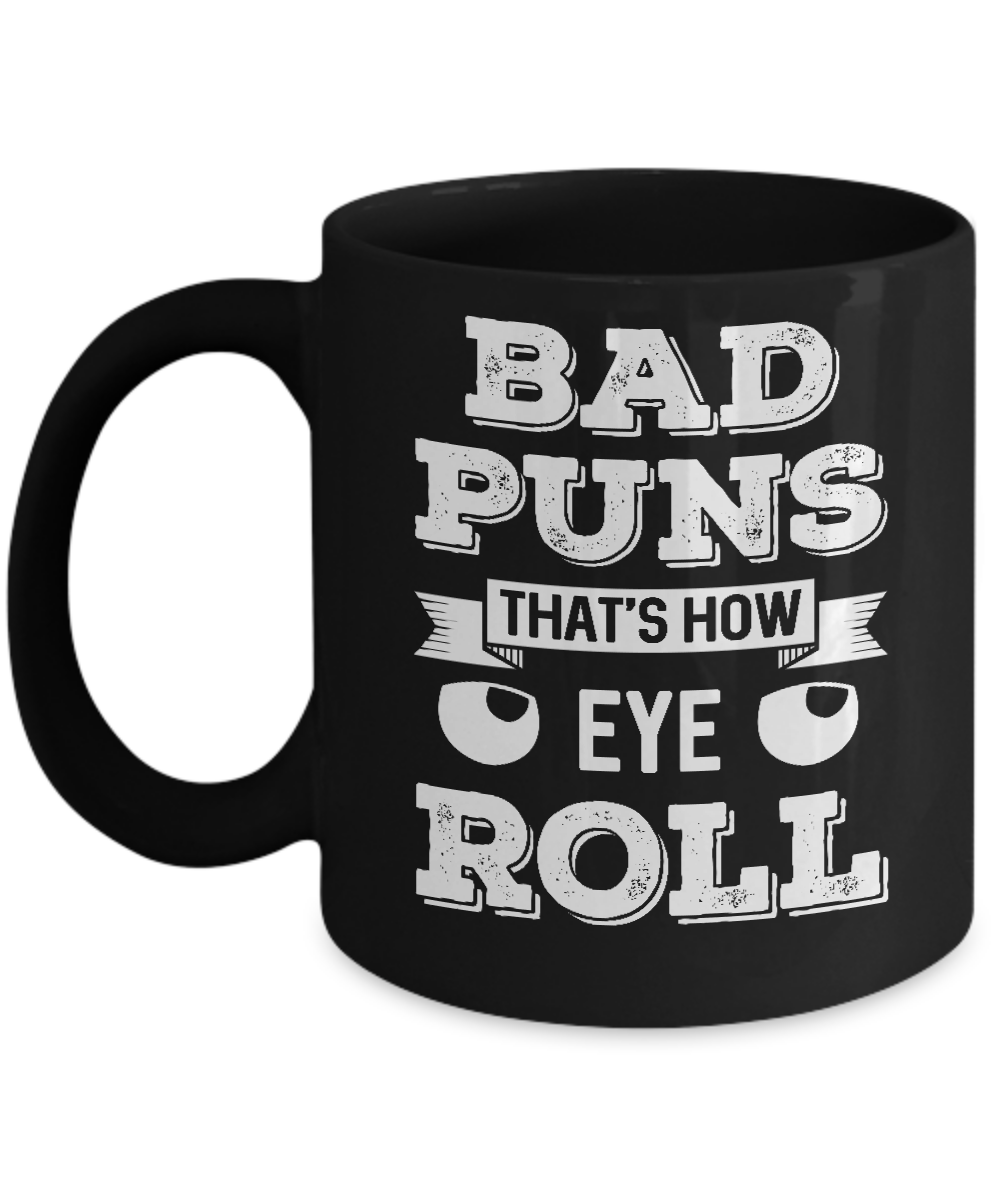 Bad Puns That's How Eye Roll Mug-Coffee Mug-11oz Mug-Black