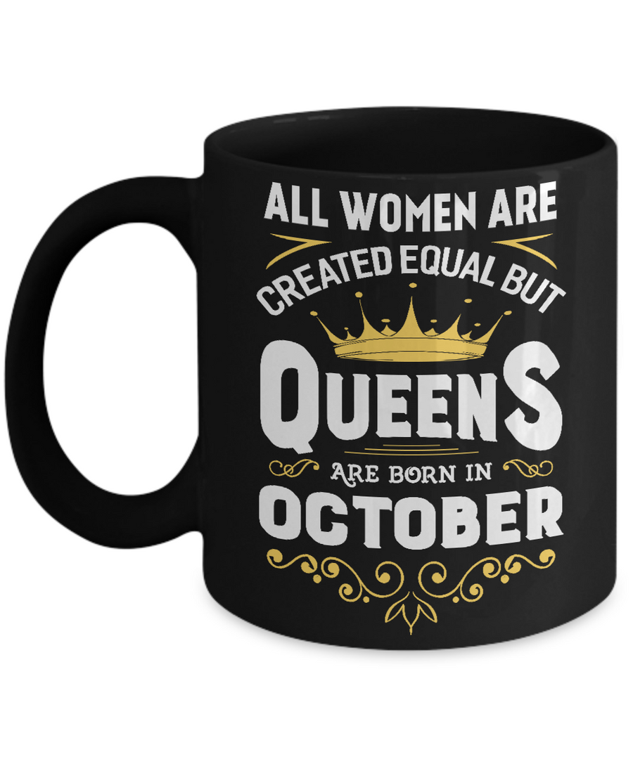 All Women Are Created Equal But Queens Are Born In October Mug-Coffee Mug-11oz Mug-Black
