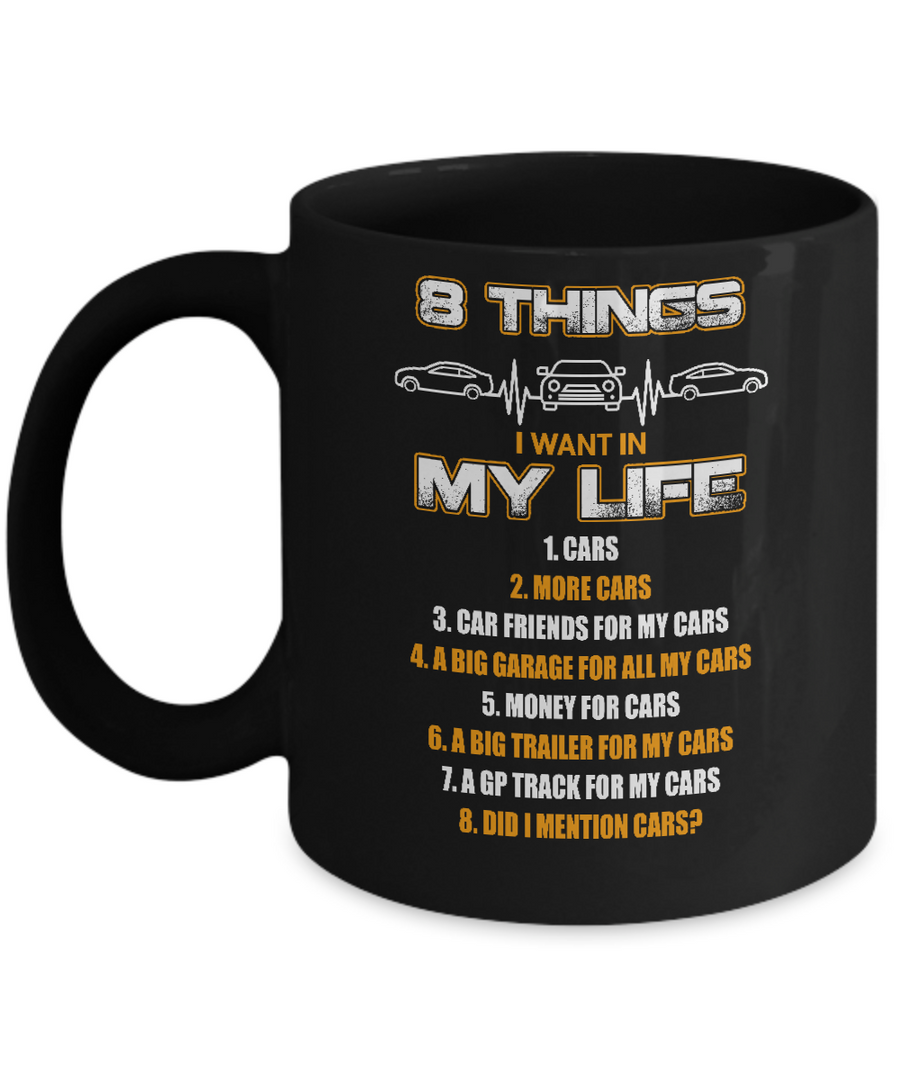 08 Things I Want In My Life Car Drift Mug-Coffee Mug-11oz Mug-Black