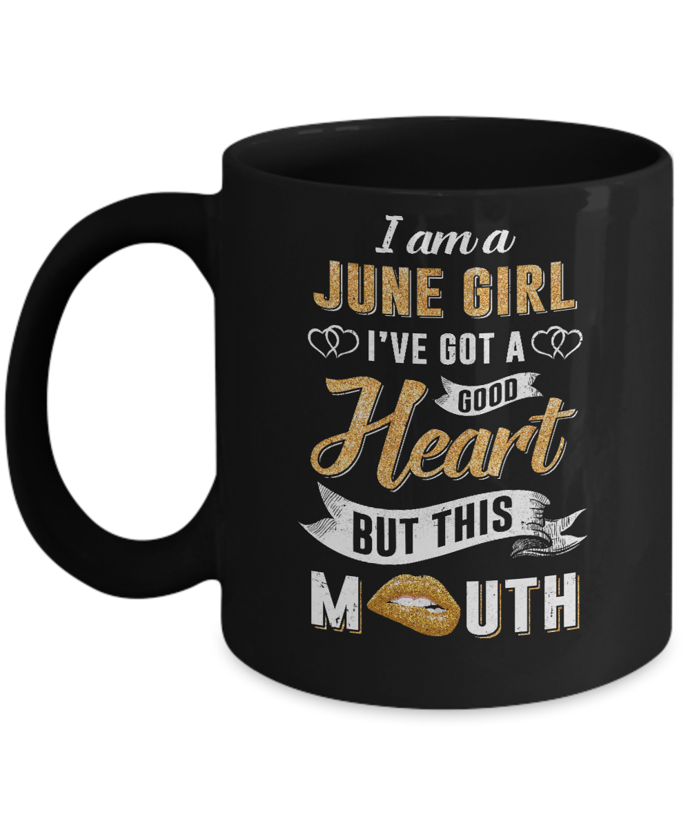 I Am A June Girl I've Got A Good Heart Birthday Mug-Coffee Mug-11oz Mug-Black
