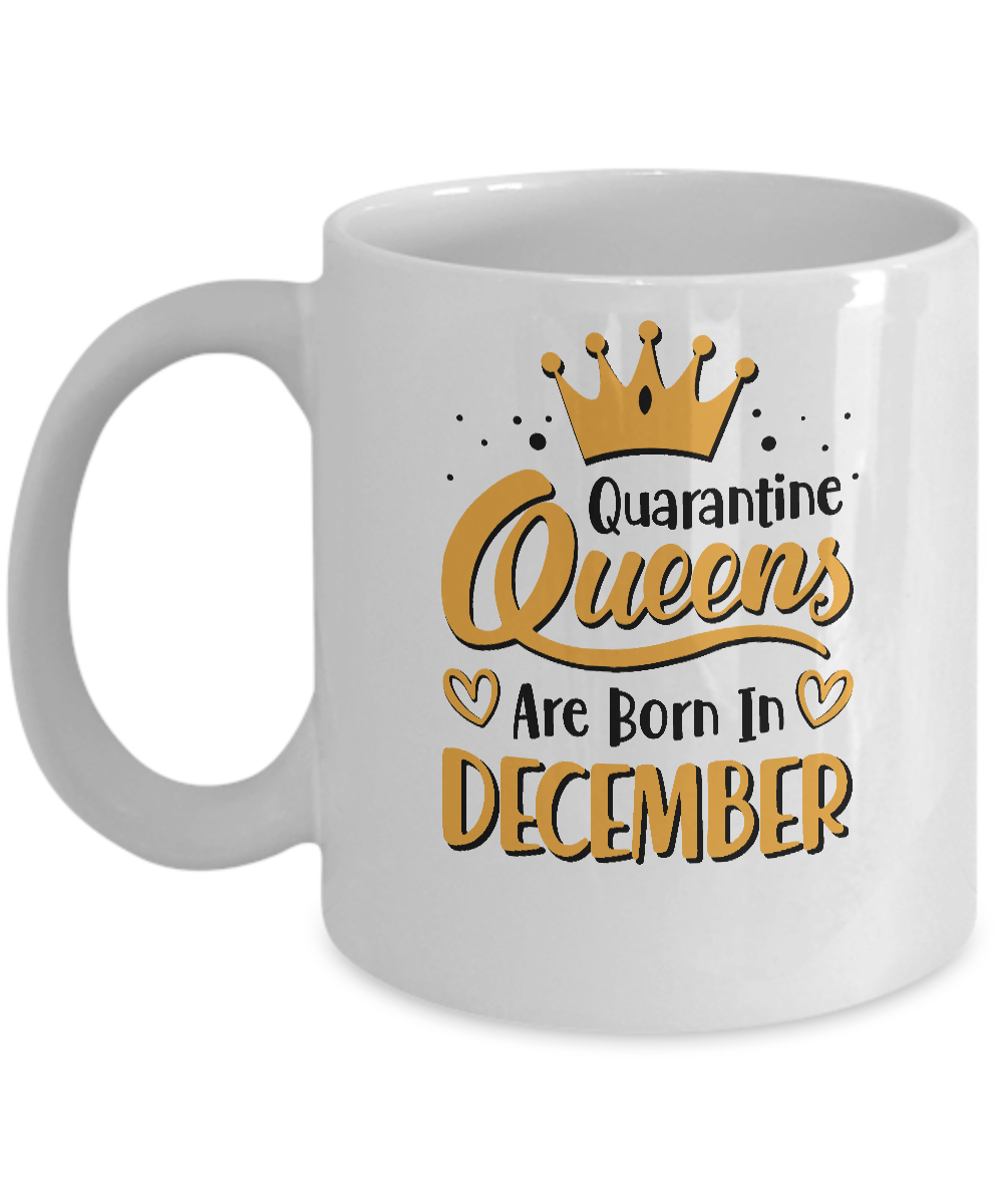 Quarantine Queens Are Born In December Social Distancing Mug-Coffee Mug-11oz Mug-White