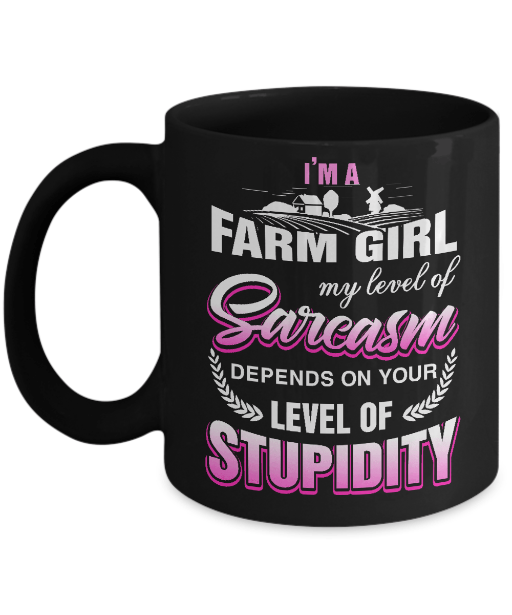 I'm A Farm Girl My Level Of Sarcasm Mug-Coffee Mug-11oz Mug-Black