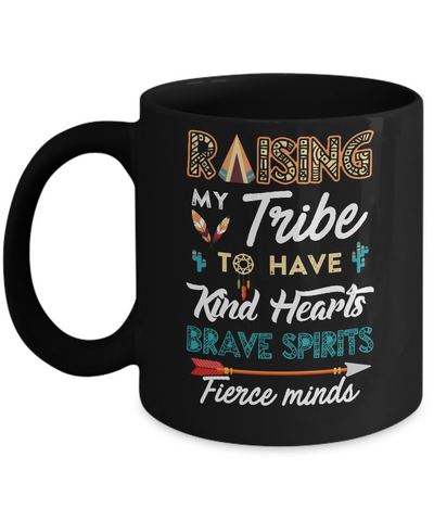 Raising My Tribe To Have Kind Hearts Brave Mug-Coffee Mug-11oz Mug-Black