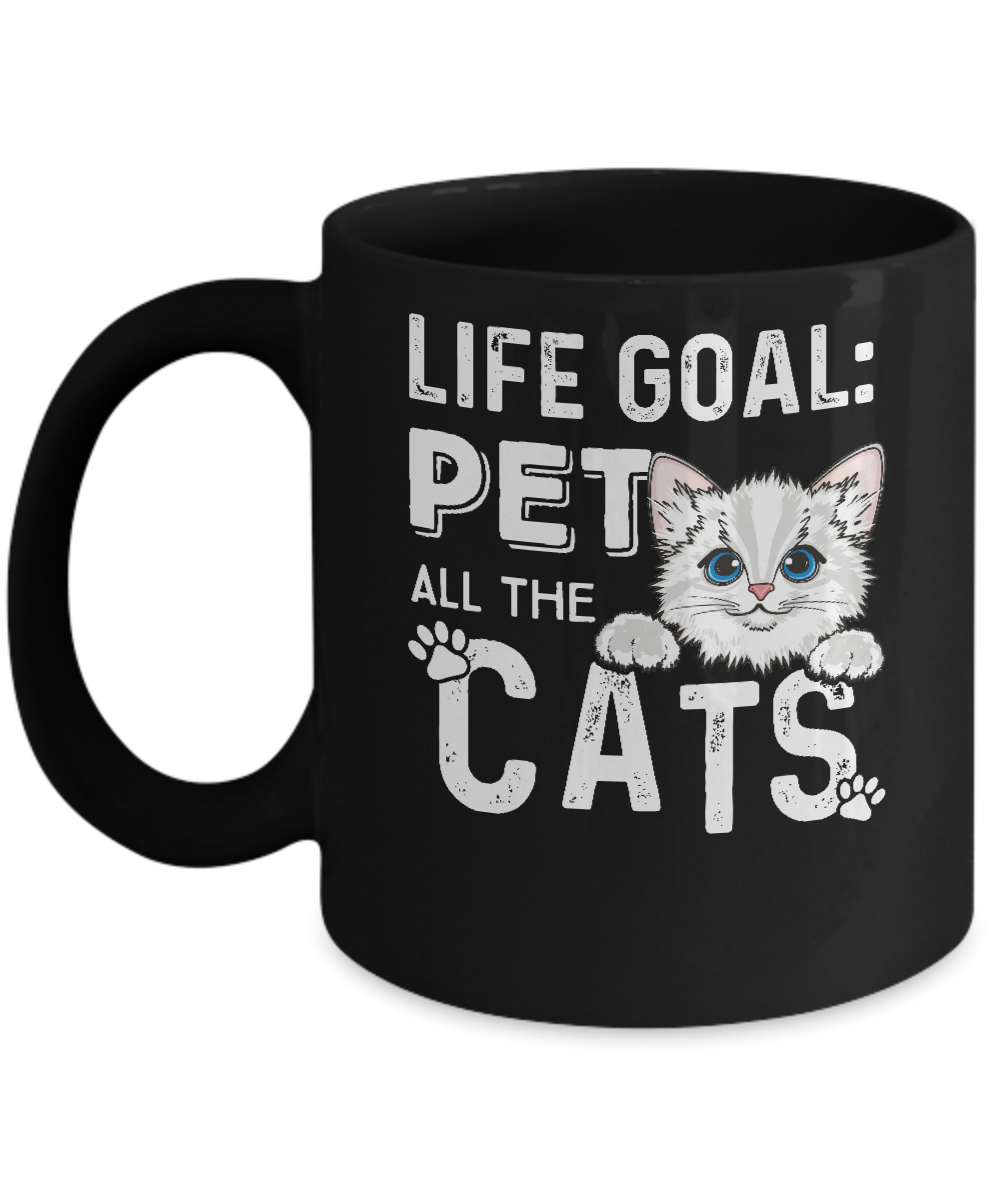 Life Goal Pet All The Cats Mug