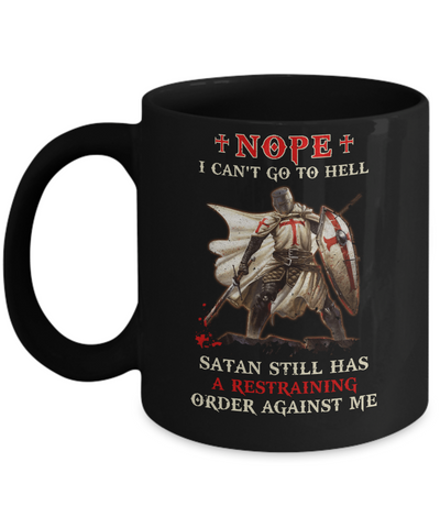 Knight Amerian Satan Still Has A Restraining Order Against Me Mug-Coffee Mug-11oz Mug-Black