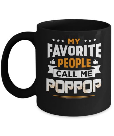 My Favorite People Call Me PopPop Mug-Coffee Mug-11oz Mug-Black