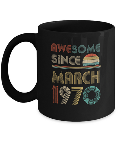Awesome Since March 1970 Vintage 51th Birthday Gifts Mug-Coffee Mug-11oz Mug-Black