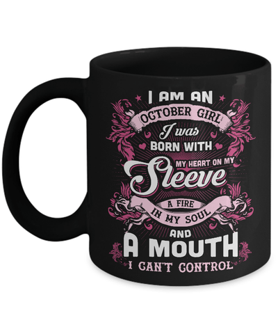 I Am An October Girl I Was Born With My Heart On My Sleeve Mug-Coffee Mug-11oz Mug-Black