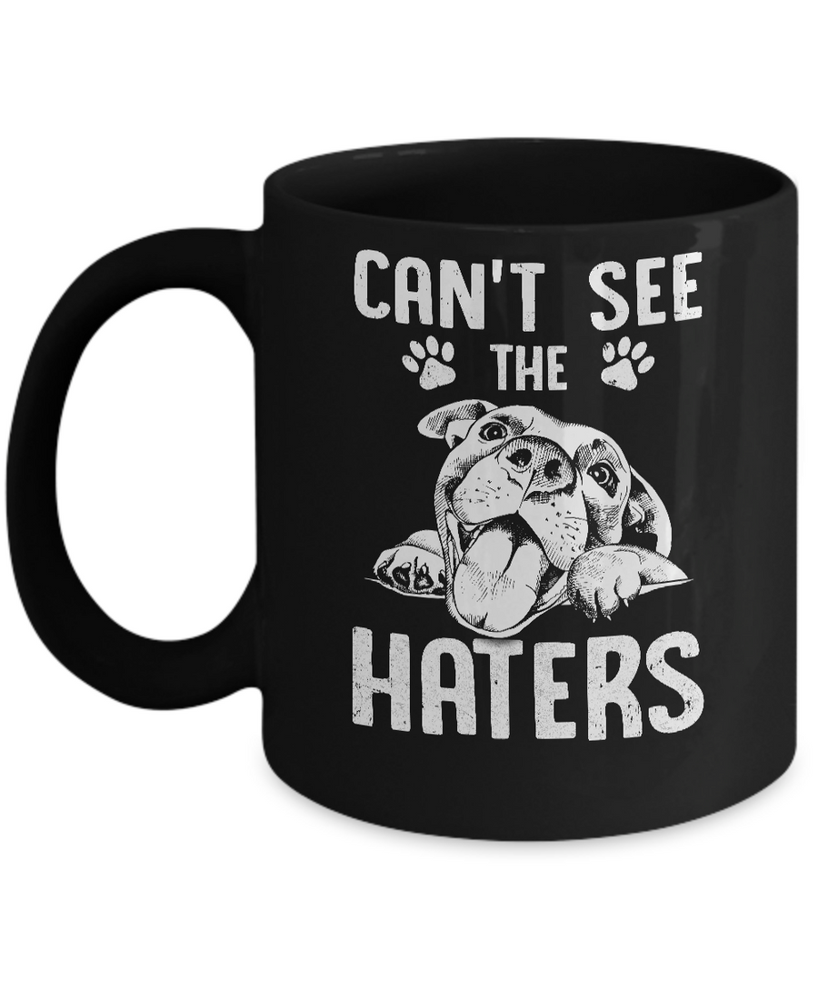 Pitties Dog Can't See The Haters Mug-Coffee Mug-11oz Mug-Black