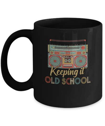 Keeping It Old School Retro Vintage Music 80s 90s Mug-Coffee Mug-11oz Mug-Black