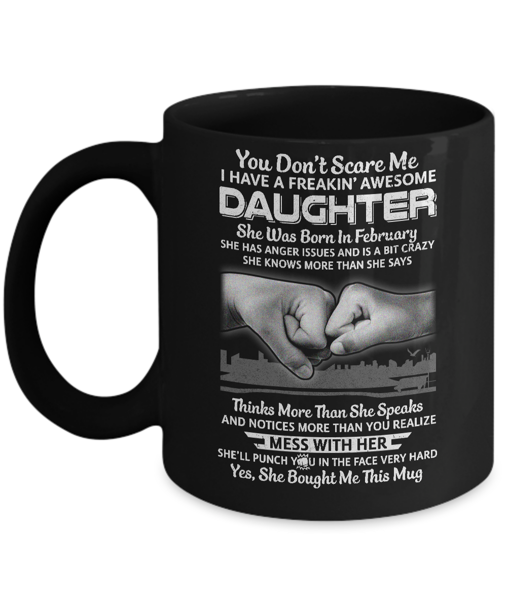 You Don't Scare Me I Have A Daughter Born In February Dad Mug-Coffee Mug-11oz Mug-Black