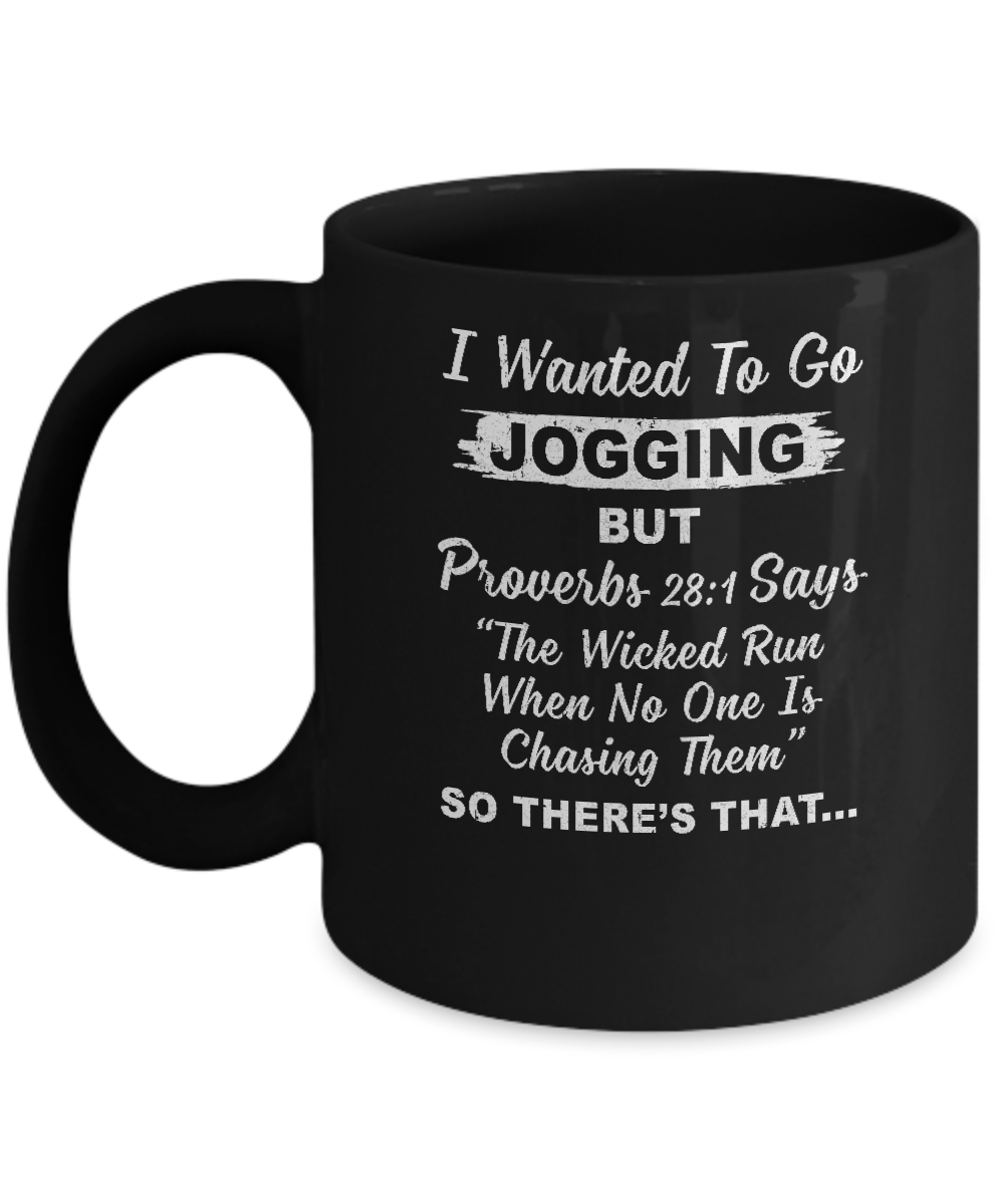 I Wanted To Go Jogging But Proverbs 28:1 Mug