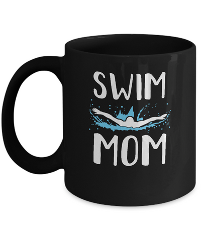 Swim Mom Funny Swimming Mothers Day Gift Mug-Coffee Mug-11oz Mug-Black