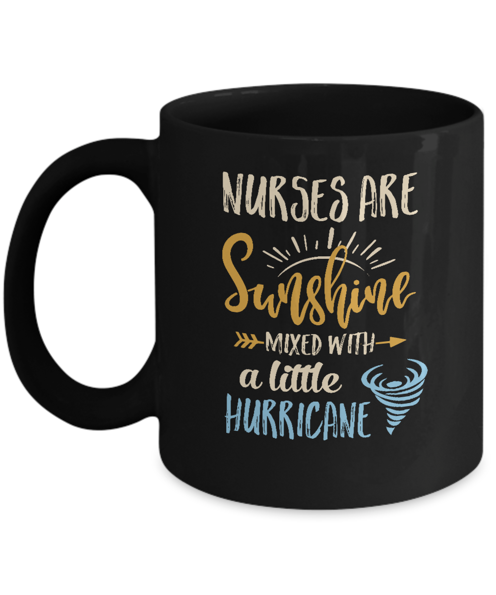 Nurses Are Sunshine Mixed With A Little Hurricane Mug