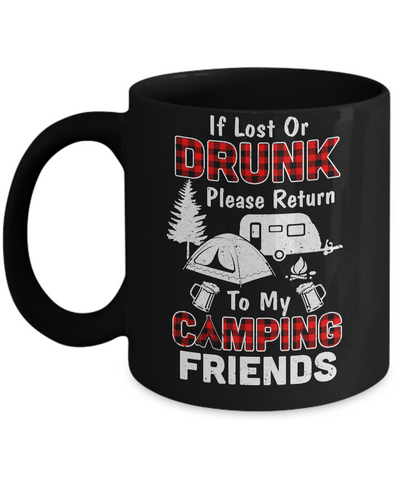 If Lost Or Drunk Please Return To My Camping Friends Mug-Coffee Mug-11oz Mug-Black