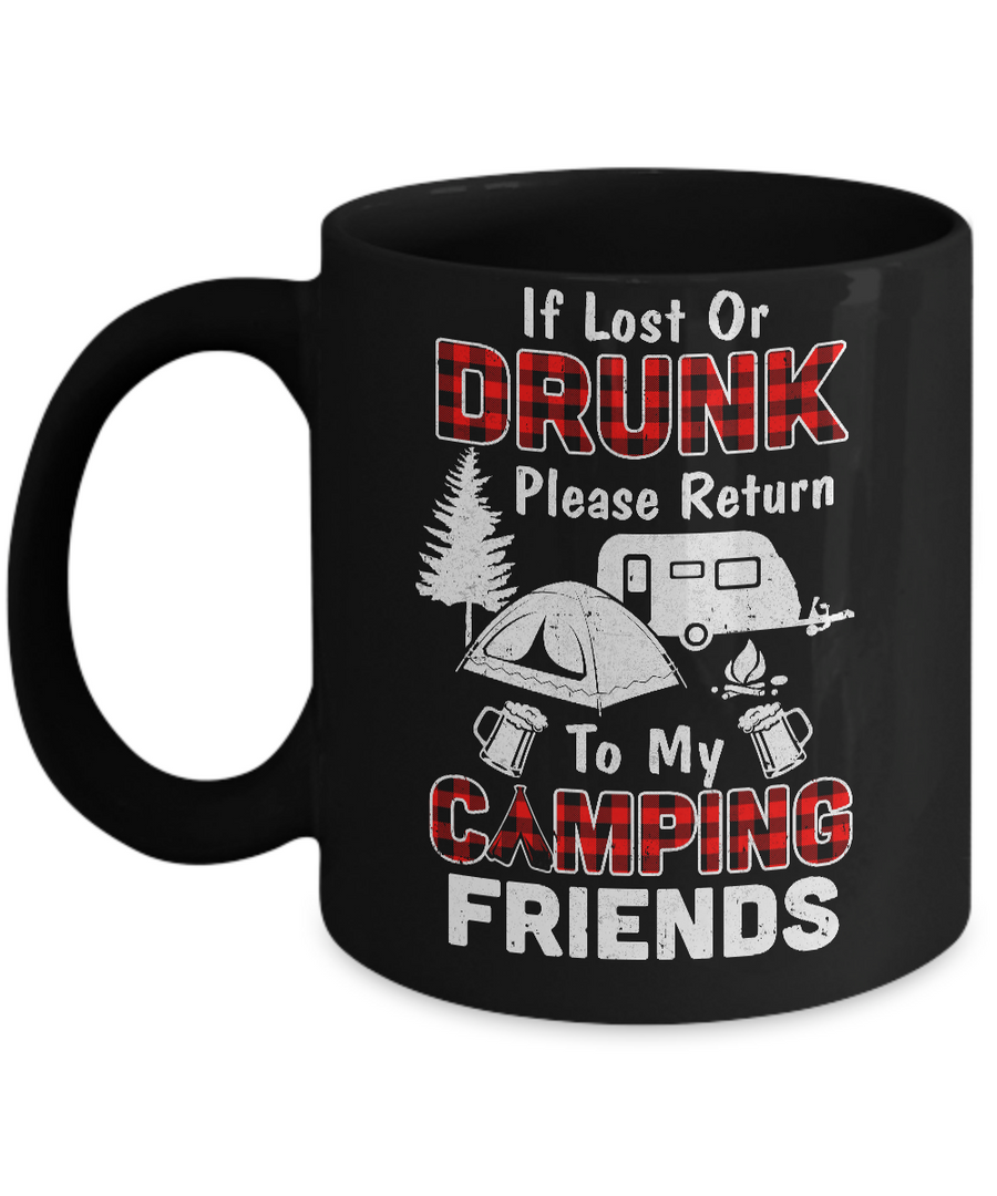 If Lost Or Drunk Please Return To My Camping Friends Mug-Coffee Mug-11oz Mug-Black
