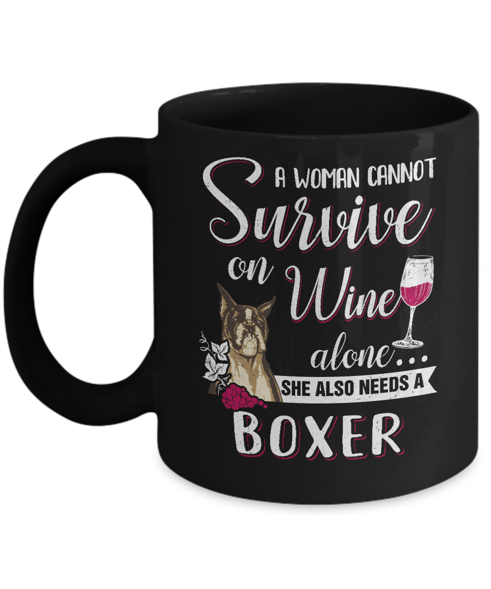A Woman Can't Survive On Wine Alone Boxer Dog Mug-Coffee Mug-11oz Mug-Black