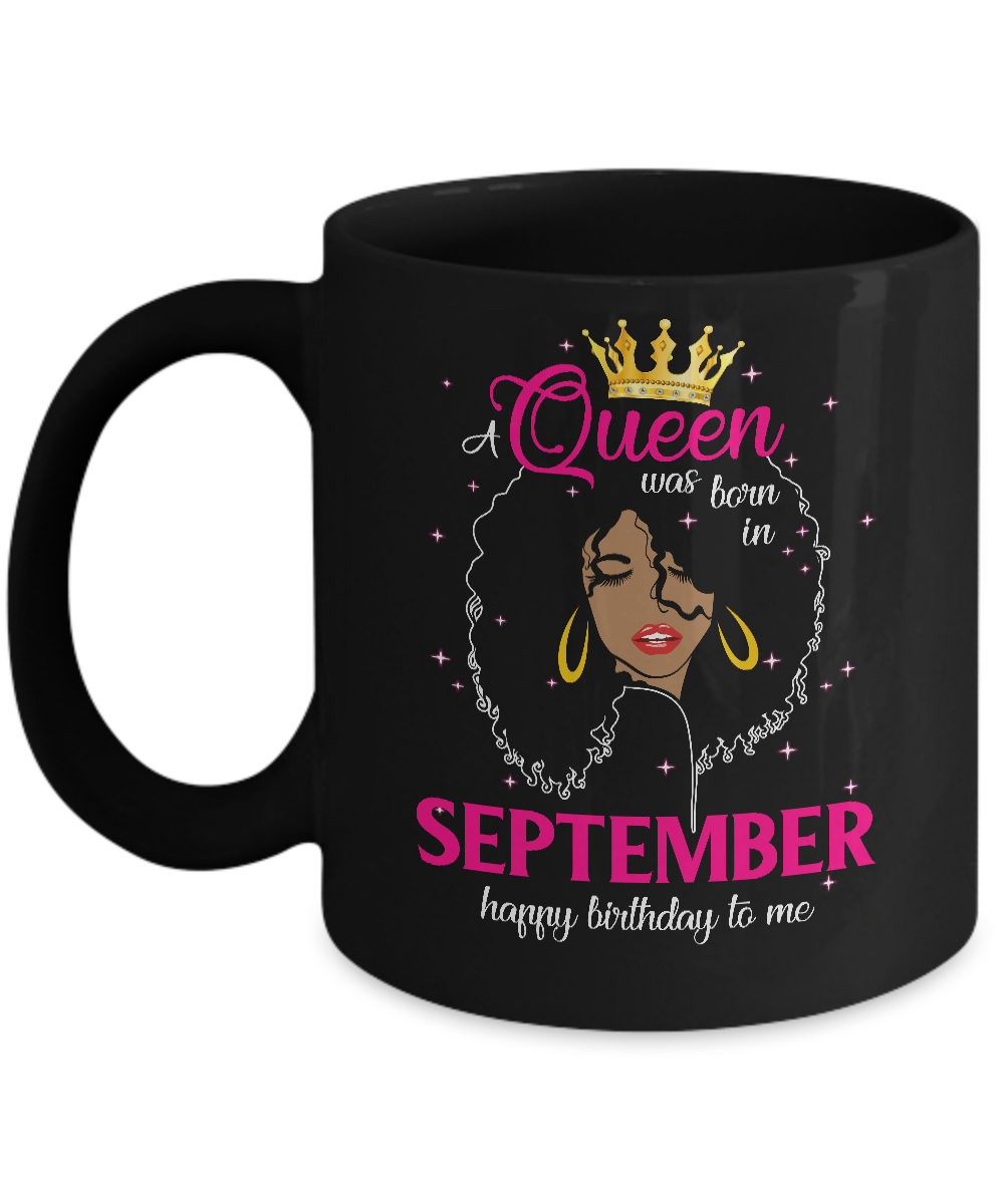 Cool A Queen Was Born In September Happy Birthday To Me Gifts Mug-Coffee Mug-11oz Mug-Black