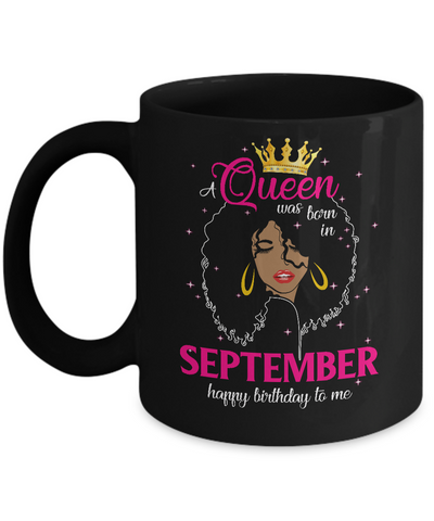 Cool A Queen Was Born In September Happy Birthday To Me Gifts Mug-Coffee Mug-11oz Mug-Black