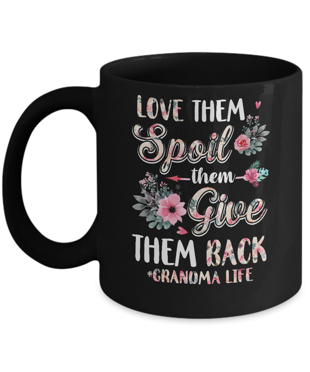 Love Them Spoil Them Give Them Back Grandma Life Mug-Coffee Mug-11oz Mug-Black