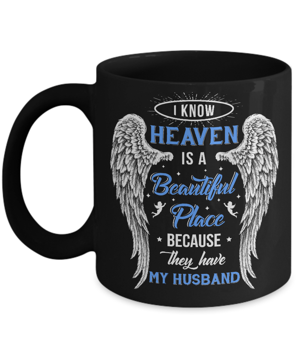 I Know Heaven Is A Beautiful Place Because They Have My Husband Mug-Coffee Mug-11oz Mug-Black