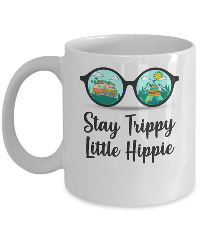 Stay Trippy Little Hippie Glasses Hippie Camping Gift-Coffee Mug-11oz Mug-White