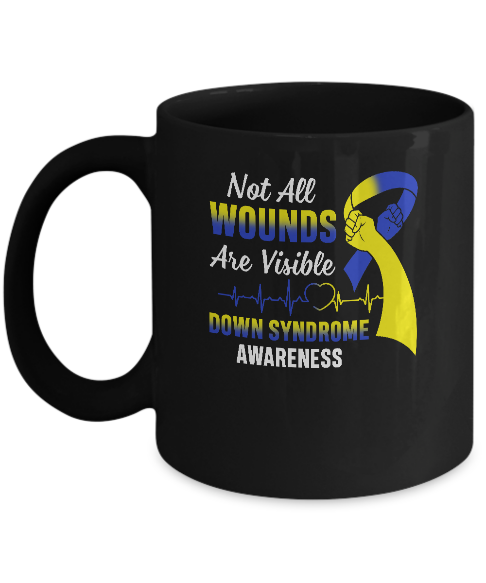 Down Syndrome Awareness Not All Wounds Are Visible Mug