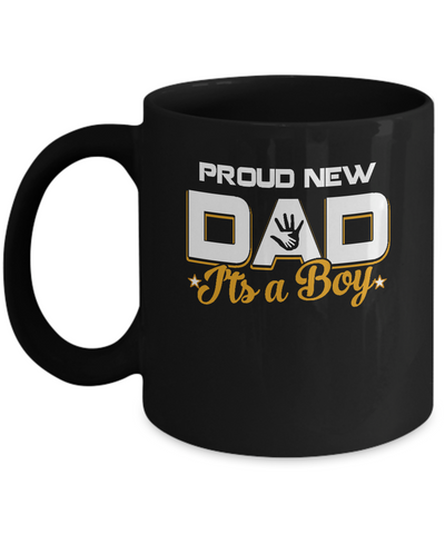 Proud New Dad It's A Boy New Baby Mug-Coffee Mug-11oz Mug-Black
