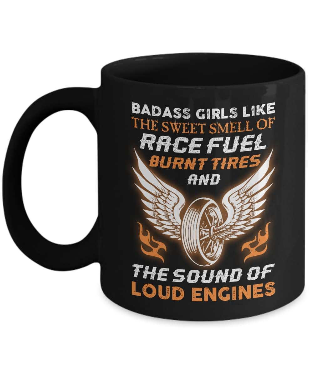 Badass Girls Like The Sweet Smell Of Race Fuel Mug