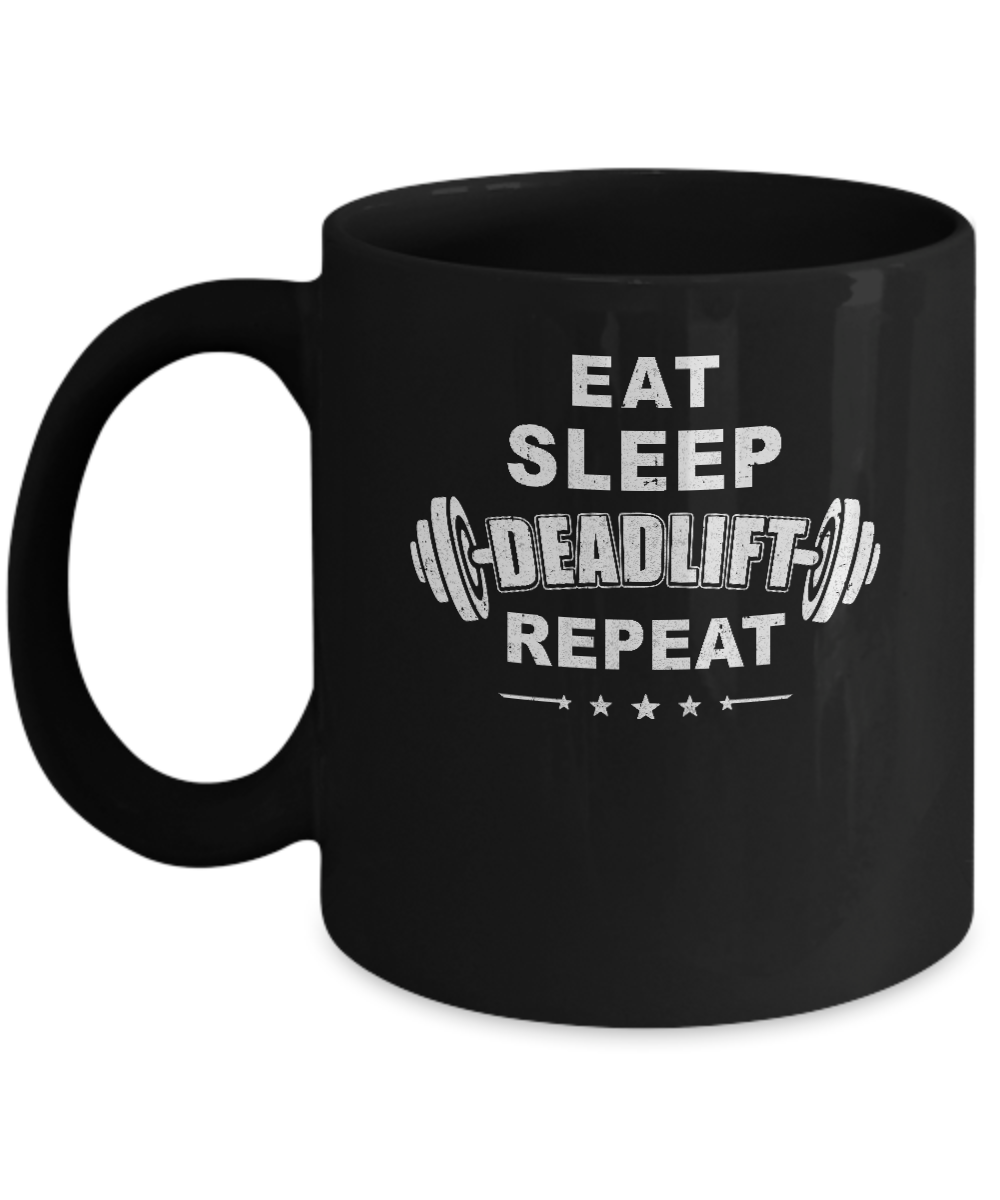 Eat Sleep Deadlift Repeat Powerlifting Weight Lifting Mug
