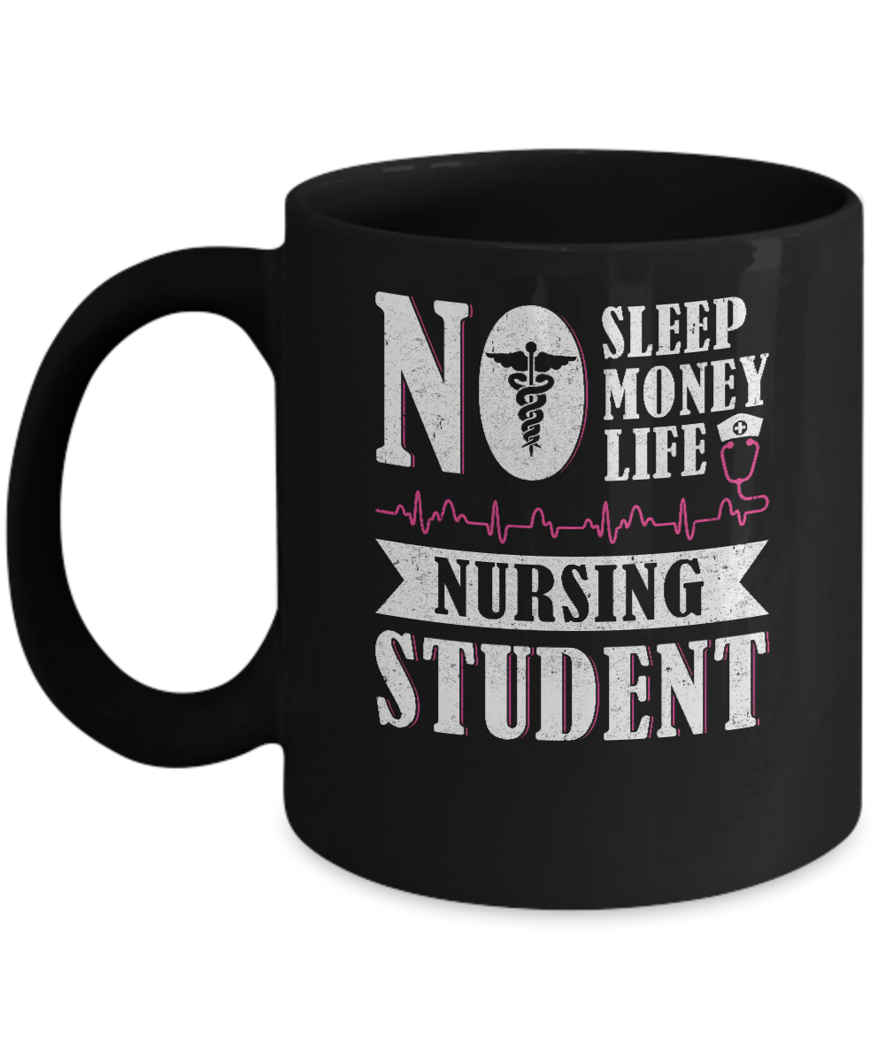 No Sleep No Money No Life Nursing Student Mug