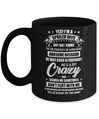 Yes I'm A Spoiled Wife Of A February Husband Funny Mug-Coffee Mug-11oz Mug-Black