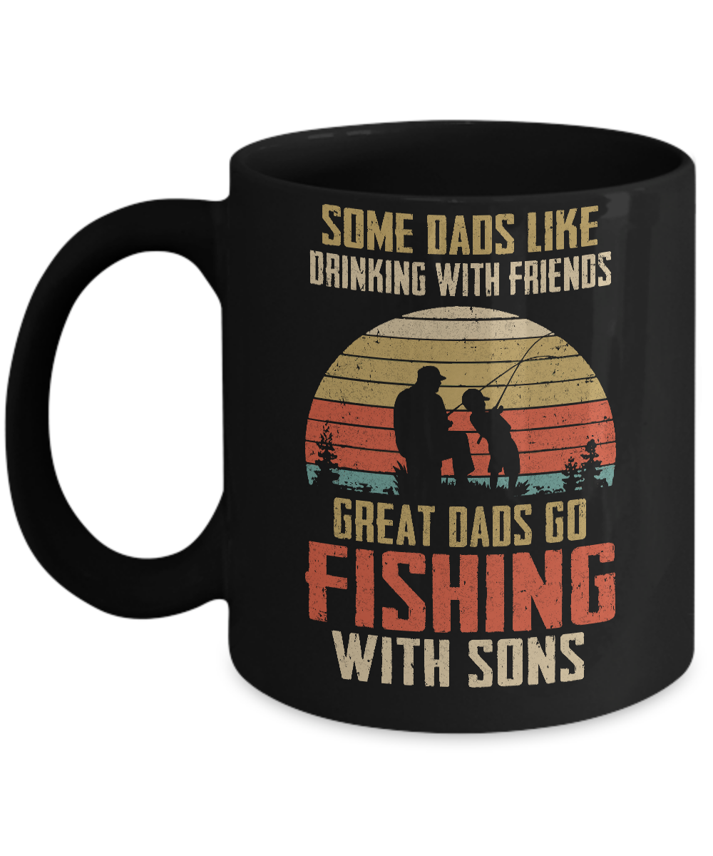 Dads Like Drinking Great Dads Go Fishing With Sons Mug