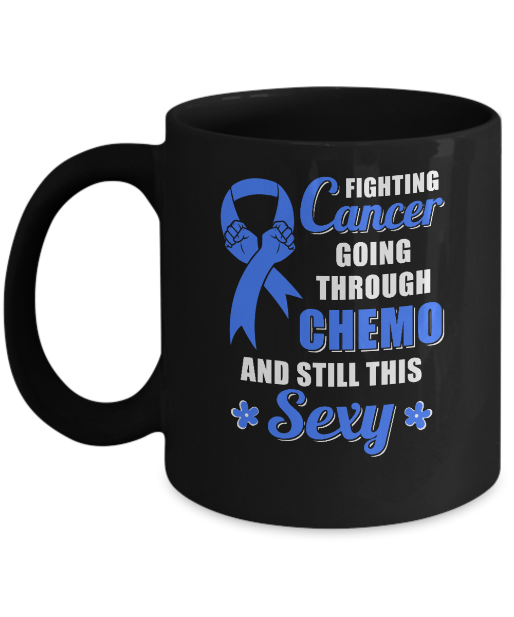Fighting Cancer Chemo And Still This Sexy Blue Awareness Mug-Coffee Mug-11oz Mug-Black