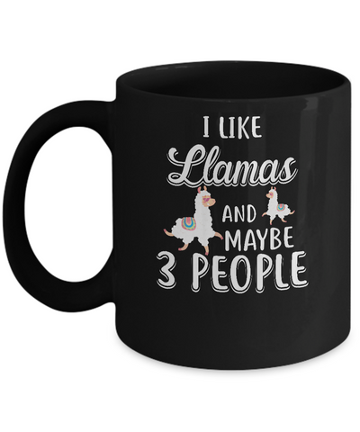 I Like Llamas And Maybe 3 People Mug-Coffee Mug-11oz Mug-Black