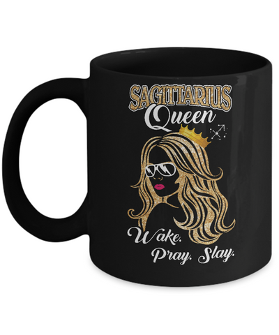 Sagittarius Queen Wake Pray Slay November December Girl Birthday Gift Mug-Coffee Mug-11oz Mug-Black