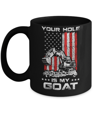 Heavy Equipment Operator Your Hole Is My Goal Mug-Coffee Mug-11oz Mug-Black