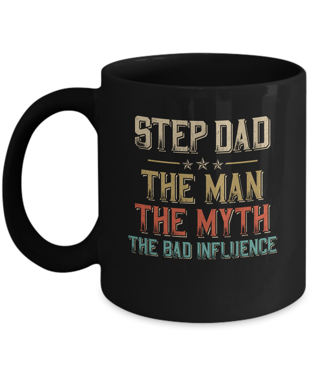 Vintage Step Dad The Man The Myth The Bad Influence Mug-Coffee Mug-11oz Mug-Black