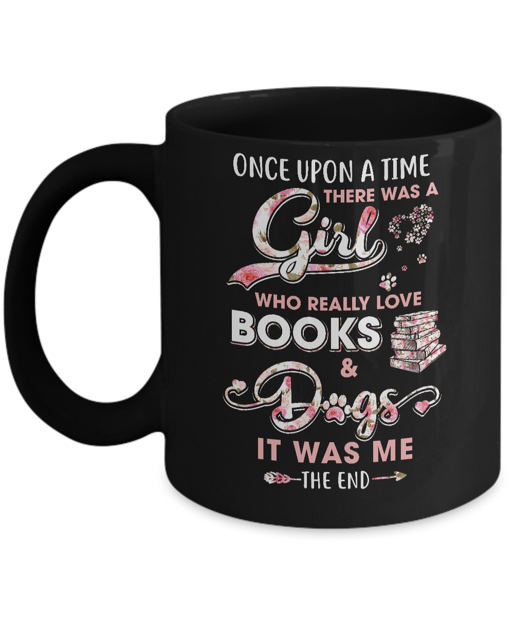 There Was A Girl Who Really Loved Books And Dogs Mug