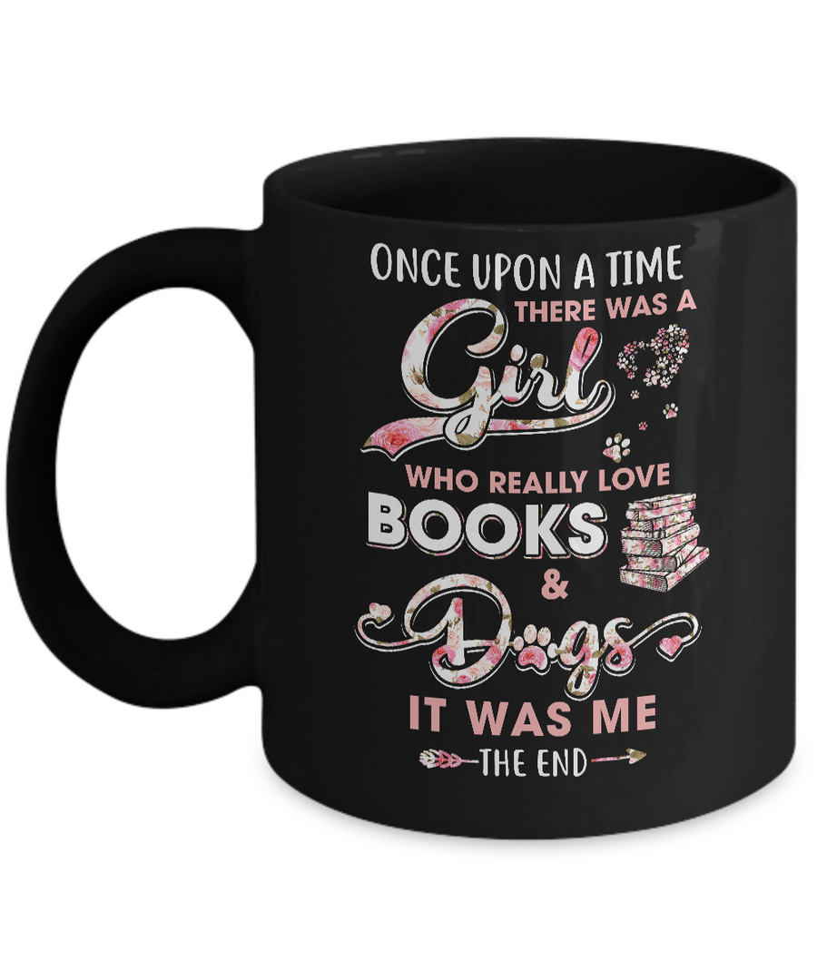 There Was A Girl Who Really Loved Books And Dogs Mug-Coffee Mug-11oz Mug-Black