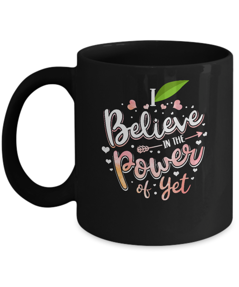 I Believe In The Power Of Yet Mug-Coffee Mug-11oz Mug-Black